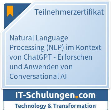 IT-Schulungen Badge: Natural Language Processing (NLP) im Kontext von ChatGPT - Erforschen und Anwenden von Conversational AI