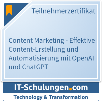 IT-Schulungen Badge: Content Marketing - Effektive Content-Erstellung und Automatisierung mit OpenAI und ChatGPT