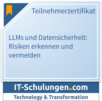 IT-Schulungen Badge: LLMs und Datensicherheit - Risiken erkennen und vermeiden