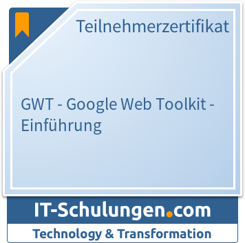 IT-Schulungen Badge: GWT - Google Web Toolkit - Einführung
