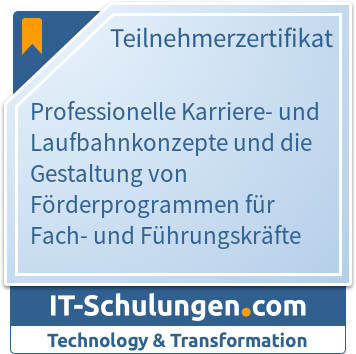 IT-Schulungen Badge: Professionelle Karriere- und Laufbahnkonzepte und die Gestaltung von Förderprogrammen für Fach- und Führungskräfte