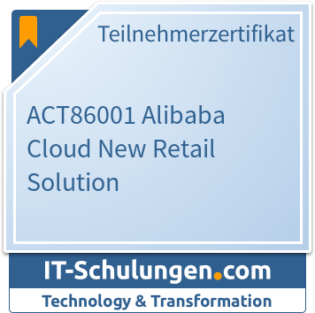 IT-Schulungen Badge: ACT86001 Alibaba Cloud New Retail Solution