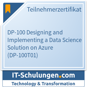 IT-Schulungen Badge: DP-100 Designing and Implementing a Data Science Solution on Azure (DP-100T01)