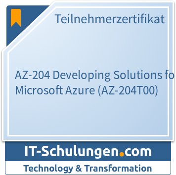 IT-Schulungen Badge: AZ-204 Developing Solutions for Microsoft Azure (AZ-204T00)