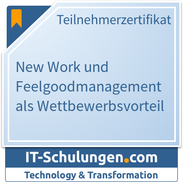 IT-Schulungen Badge: New Work und Feelgoodmanagement als Wettbewerbsvorteil