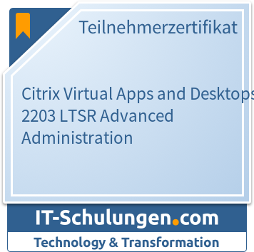 IT-Schulungen Badge: Citrix Virtual Apps and Desktops 7 2203 LTSR Advanced Administration